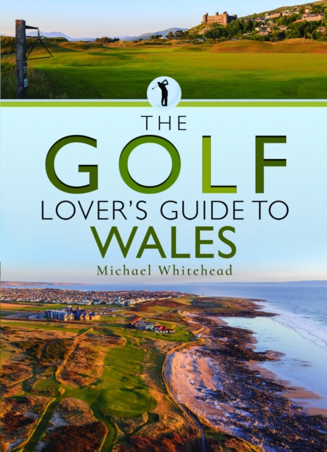 The Golf Lover’s Guide to Wales