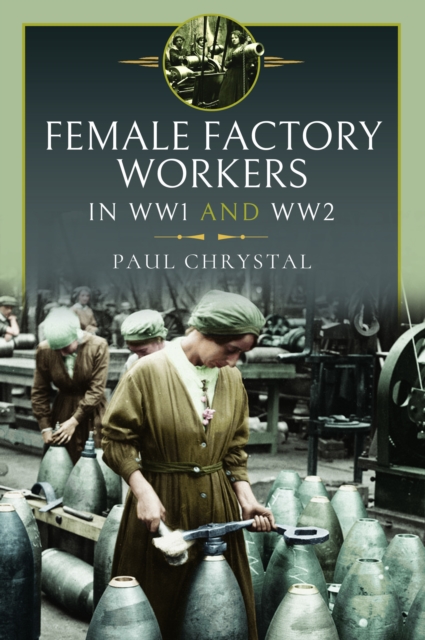 Female Factory Workers in WW1 and WW2
