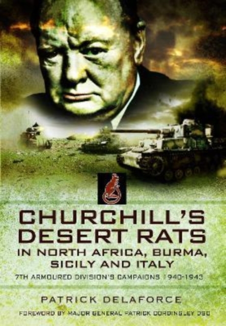 Churchill's Desert Rats in North Africa, Burma, Sicily and Italy