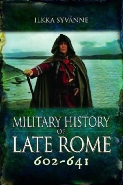 Military History of Late Rome 602 641