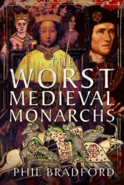 Worst Medieval Monarchs