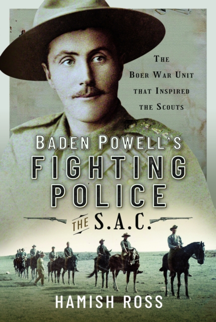 Baden Powell's Fighting Police - The SAC