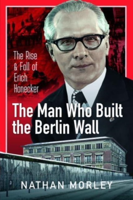 Man Who Built the Berlin Wall
