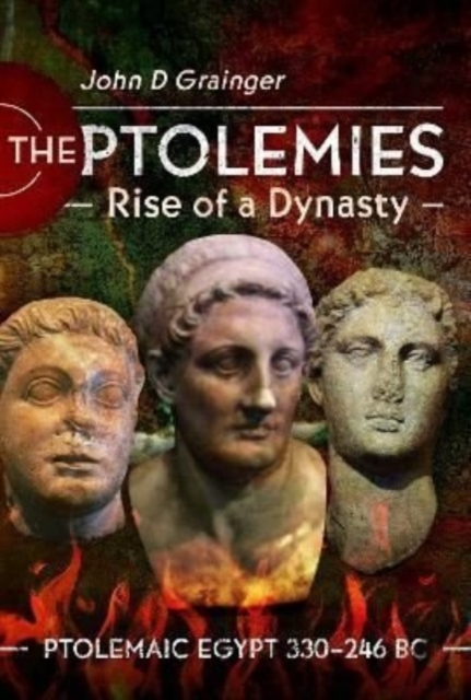 Ptolemies, Rise of a Dynasty