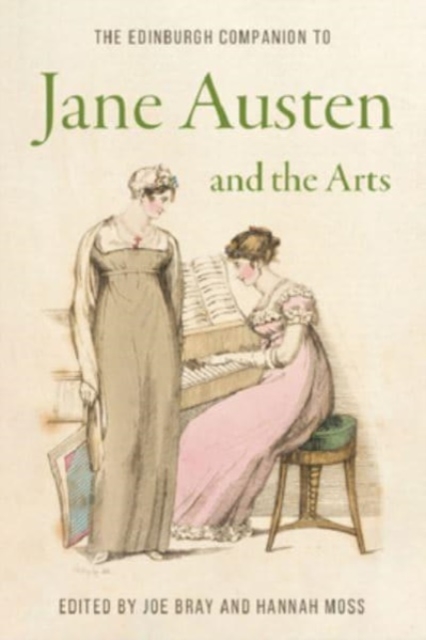 Edinburgh Companion to Jane Austen and the Arts