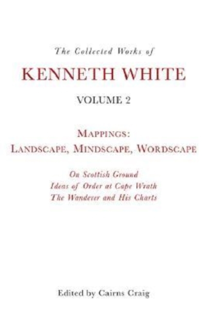 Collected Works of Kenneth White, Volume 2