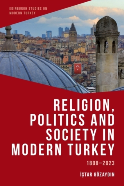 Religion, Politics and Society in Modern Turkey