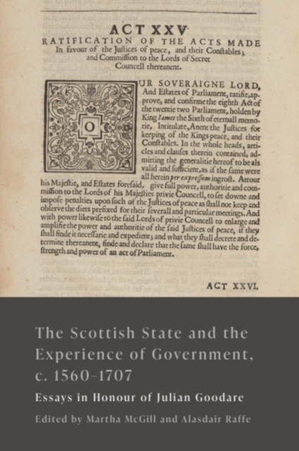 The Scottish State and the Experience of Government, c. 1560-1707
