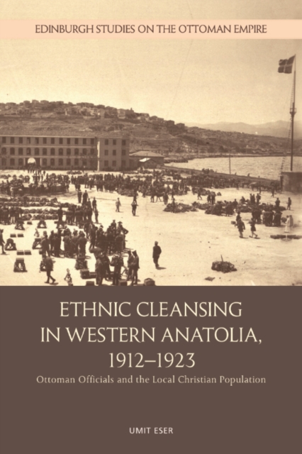 Ethnic Cleansing in Western Anatolia, 1912-1923