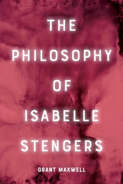 The Philosophy of Isabelle Stengers