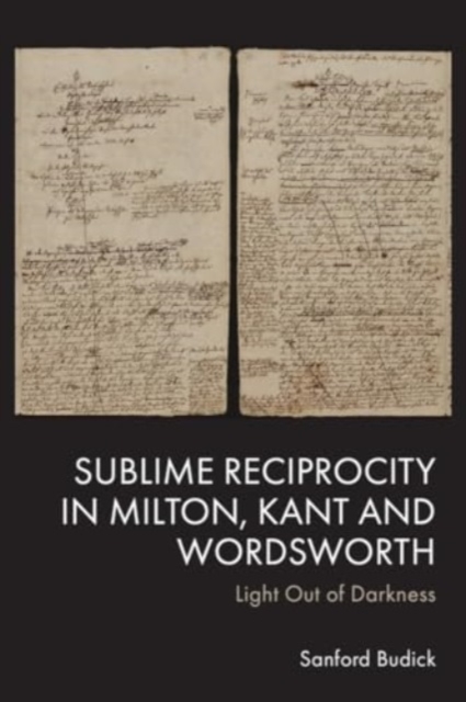 Sublime Reciprocity in Milton, Kant and Wordsworth