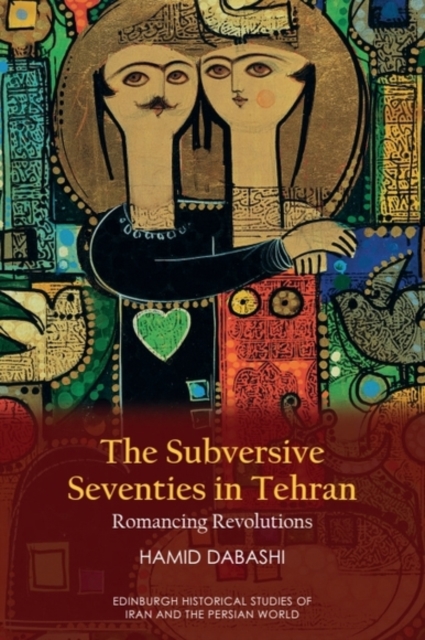 The Subversive Seventies in Tehran
