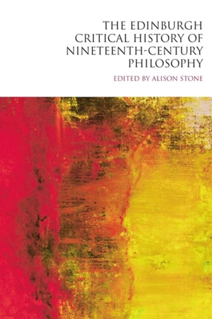 Edinburgh Critical History of Nineteenth-Century Philosophy