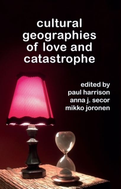 Cultural Geographies of Love and Catastrophe