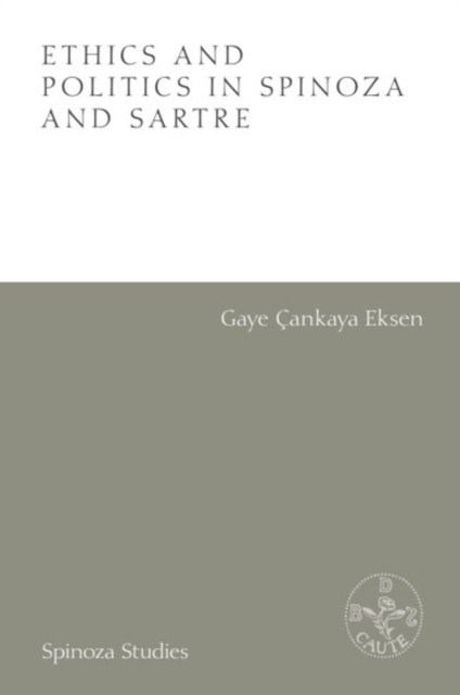 Ethics and Politics in Spinoza and Sartre