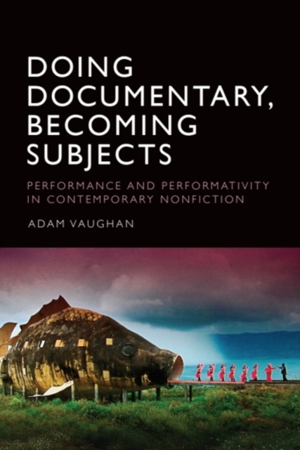 Doing Documentary, Becoming Subjects