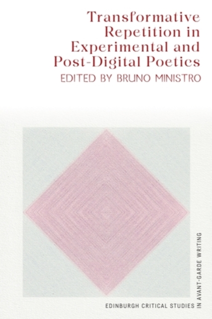 Transformative Repetition in Experimental and Post-Digital Poetics