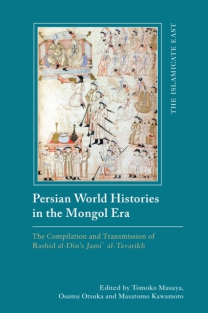 Persian World Histories in the Mongol Era