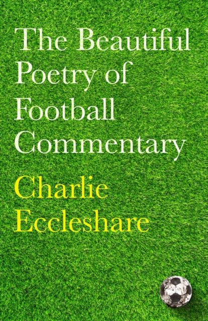 Beautiful Poetry of Football Commentary