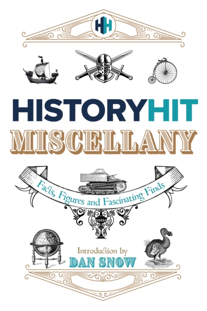 History Hit Miscellany of Facts, Figures and Fascinating Finds
