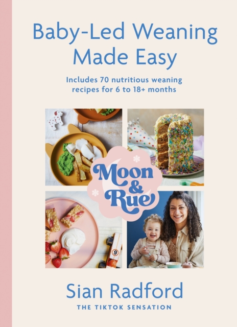 Moon and Rue: Baby-Led Weaning Made Easy