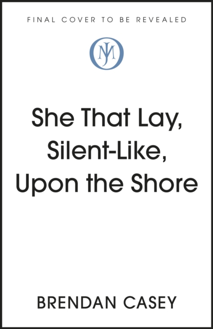 She That Lay Silent-Like Upon Our Shore