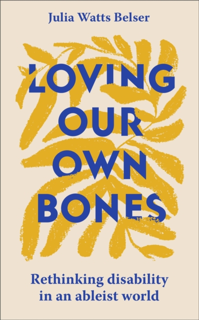 Loving Our Own Bones