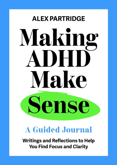 Making ADHD Make Sense: A Guided Journal
