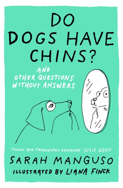 Do Dogs Have Chins? And Other Questions Without Answers