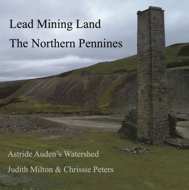 Lead Mining Land the Northern Pennines