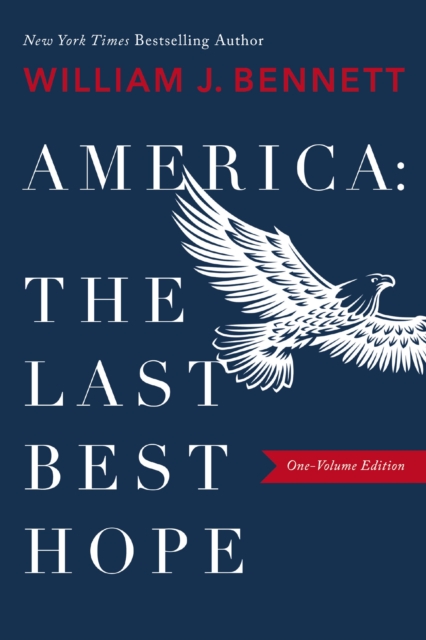 America–The Last Best Hope (One-Volume Edition)