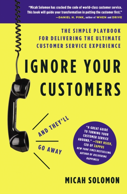 Ignore Your Customers (and They'll Go Away)