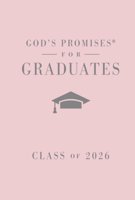 God's Promises for Graduates: Class of 2026 - Pink NKJV