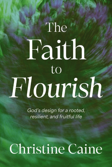 The Faith to Flourish