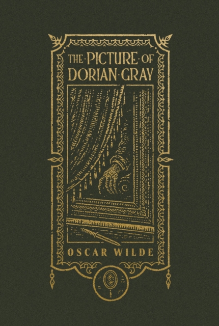 The Picture of Dorian Gray (The Gothic Chronicles Collection): Deluxe Edition