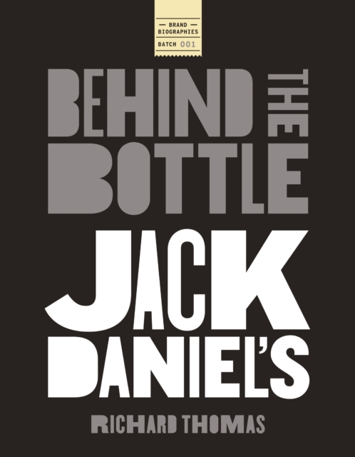 Jack Daniels: Behind the Bottle