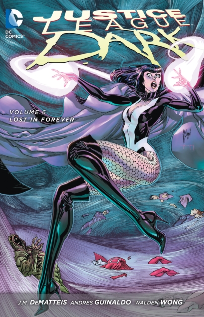 Justice League Dark Vol. 6: Lost in Forever (The New 52)