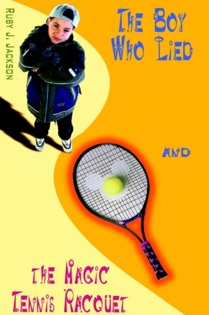 Boy Who Lied and the Magic Tennis Raquet