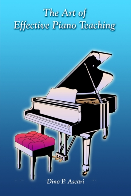 Art of Effective Piano Teaching