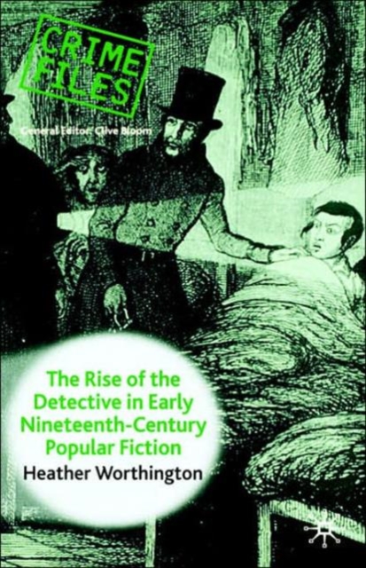 Rise of the Detective in Early Nineteenth-Century Popular Fiction
