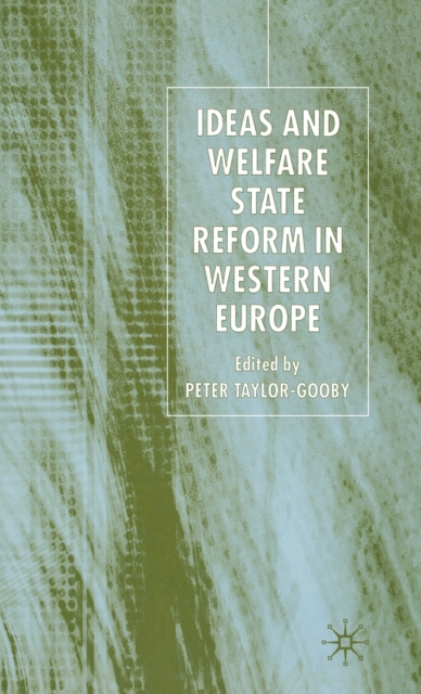 Ideas and Welfare State Reform in Western Europe