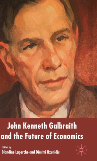 John Kenneth Galbraith and the Future of Economics