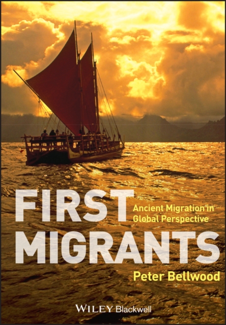 First Migrants - Ancient Migration in Global Perspective