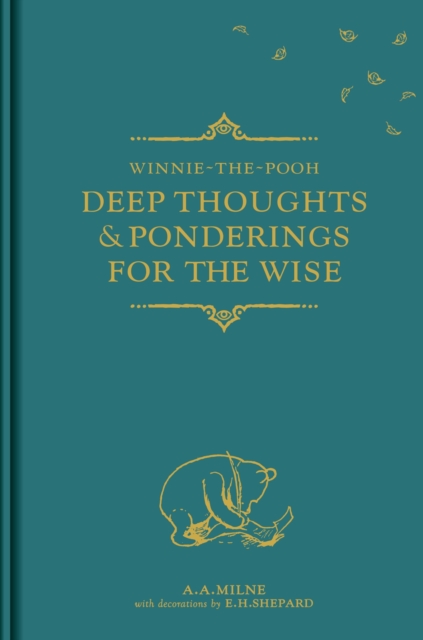 Winnie-the-Pooh: Deep Thoughts & Ponderings for the Wise