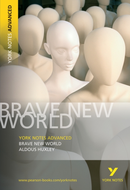 Brave New World: York Notes Advanced everything you need to catch up, study and prepare for and 2023 and 2024 exams and assessments