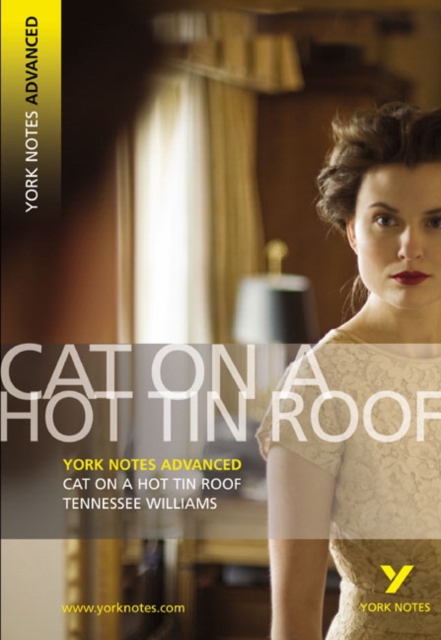 Cat on a Hot Tin Roof (York Notes Advanced) English Literature Study Guide - for 2026, 2027 exams