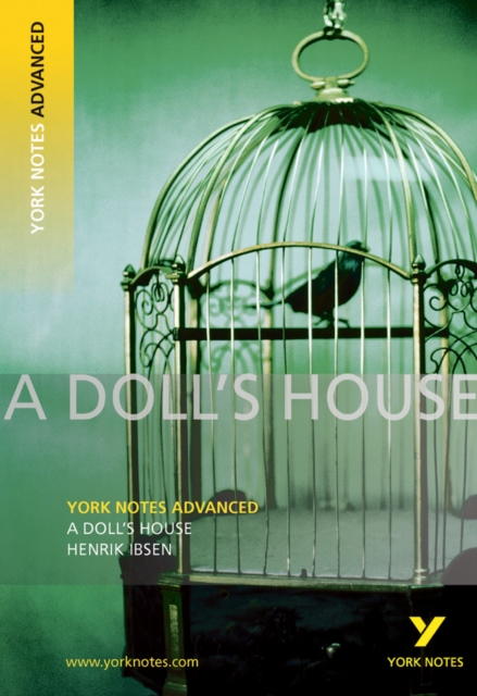 Doll's House: York Notes Advanced