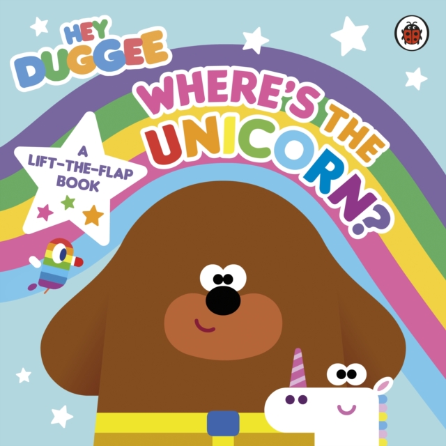 Hey Duggee: Where's the Unicorn: A Lift-the-Flap Book