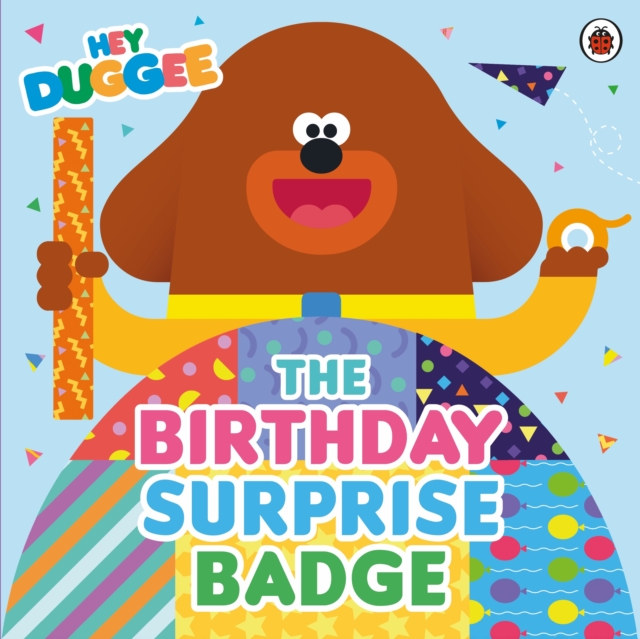 Hey Duggee: The Birthday Surprise Badge