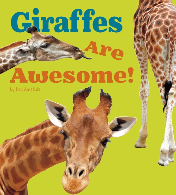 Giraffes Are Awesome!
